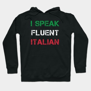 I Speak Fluent Italian Hoodie